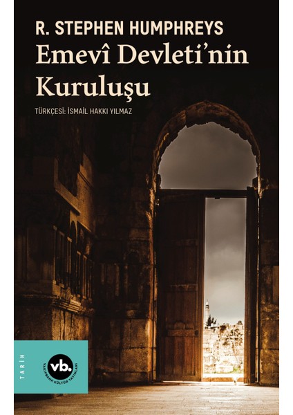 Emevî Devletinin Kuruluşu - R. Stephen Humphreys