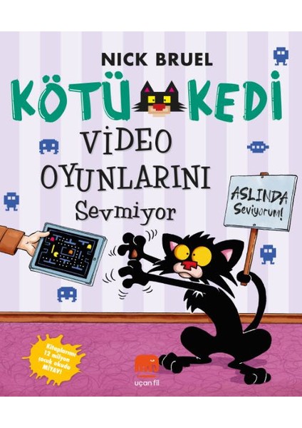 Kötü Kedi Video Oyunlarını Sevmiyor - Nick Bruel