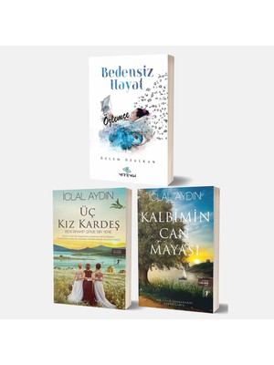 Bedensiz Hayat - Üç Kız Kardeş - Kalbimin Can Mayası 3 Kitap Set
