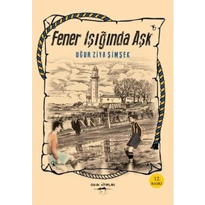 Fener Işığında Aşk - Uğur Ziya Şimşek