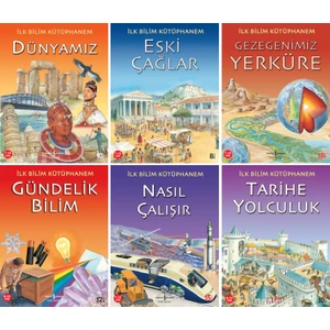 İlk Bilim Kütüphanem 6 Kitap Set 2 Dünyamız - Eski Çağlar - Gezegenimiz Yerküre - Gündelik Bilim - Nasıl Çalışır - Tarihe Yolculuk