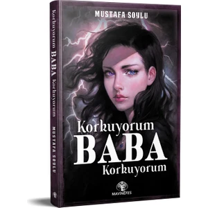 Korkuyorum Baba Korkuyorum - Mustafa Soylu