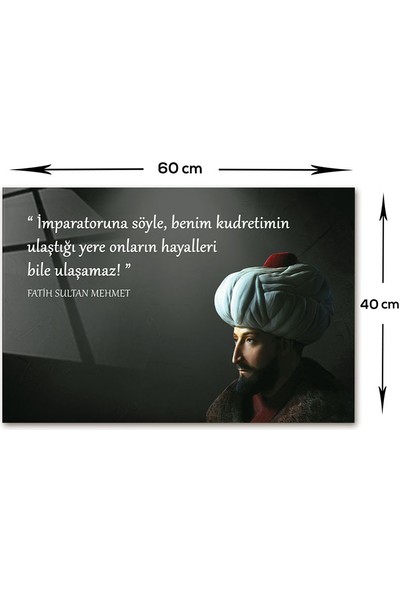 Decorita Fatih Sultan Mehmet | Fsm Cam Tablo | Fatih'in Kudreti | 40CM x 60CM