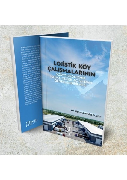 Lojistik Köy Çalışmalarının Sosyo-Ekonomik Katma Değer Açısından Değerlendirilmesi - Mahmut Nevfel Elgün