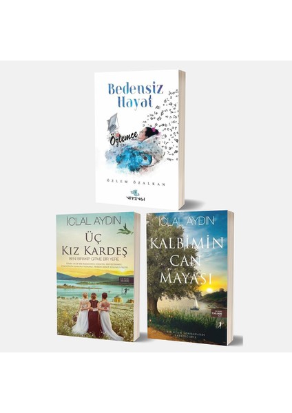 Bedensiz Hayat - Üç Kız Kardeş - Kalbimin Can Mayası 3 Kitap Set