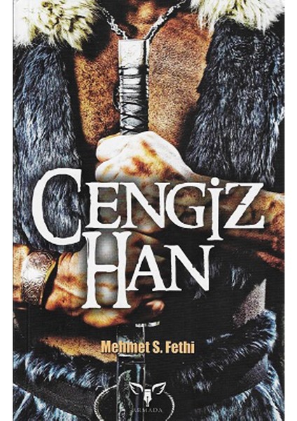 Cengiz Han - Mehmet S. Fethi