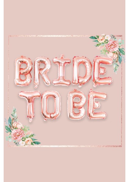 Rose Gold Bride To Be Folyo Balon Paketi 40CM fiyatları