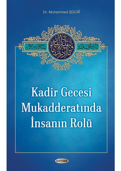 Kadir Gecesi Mukadderatında Insanın Rolü - Muhammed Şücai