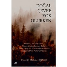 Doğal Çevre Yok Olurken - Mehmet Tunçer