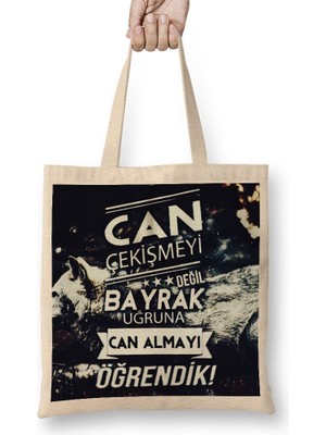 Baskı Dükkanı Ayyıldız Can Çekişmeyi Değil Bayrak Uğruna Can Almayı Öğrendik Bez Çanta Uzun Saplı