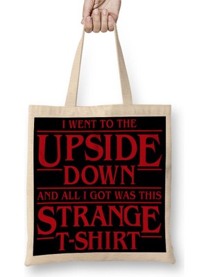 Baskı Dükkanı I Went To The Upside Down Stranger Thingsbez Çanta Uzun Saplı