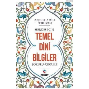 Herkes Için Temel Dini Bilgiler - Abdulhamid Pehlivan