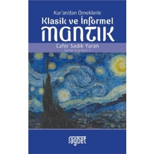 Kurandan Örneklerlle Klasik ve Informel Mantık - Cafer Sadık Yaran