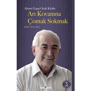 Arı Kovanına Çomak Sokmak - Ahmet Yaşar Ocak