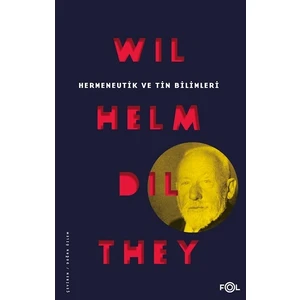Hermeneutik ve Tin Bilimleri - Wilhelm Dilthey