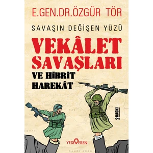 Vekalet Savaşları ve Hibrit Harekat - Özgür Tör