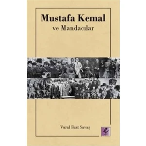 Mustafa Kemal ve Mandacılar - Vural Fuat Savaş
