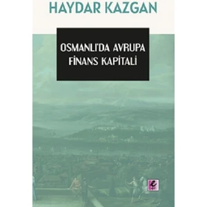 Osmanlı’da Avrupa Finans Kapitali - Haydar Kazgan