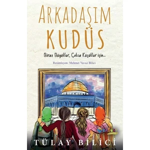 Arkadaşım Kudüs - Tülay Bilici