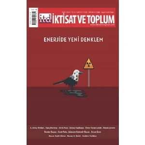 Iktisat ve Toplum Dergisi 137. Sayı  Enerjide Yeni Denklem