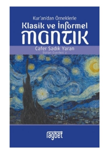 Kurandan Örneklerlle Klasik ve Informel Mantık - Cafer Sadık Yaran