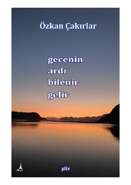 Gecenin Ardı Bilenir Gelir - Özkan Çakırlar