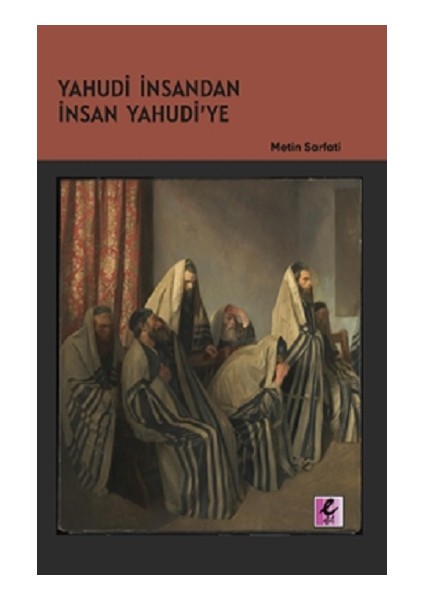 Yahudi Insandan Insan Yahudi’ye - Metin Sarfati