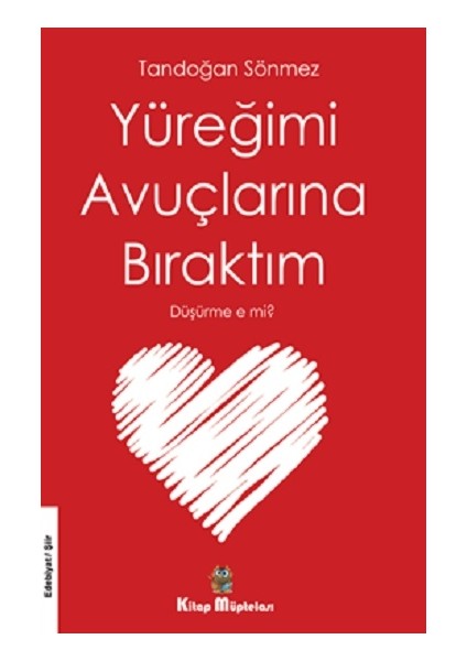 Yüreğimi Avuçlarına Bıraktım Düşürme E Mi? - Tandoğan Sönmez