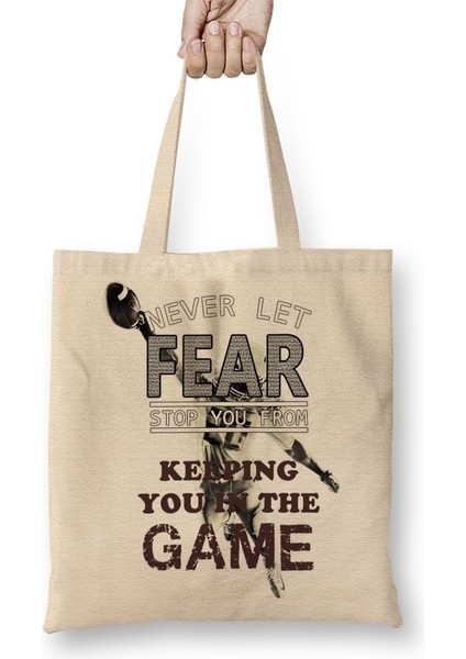 Never Let Fear Stop You From Keeping You In The Game Bez Çanta Uzun Saplı