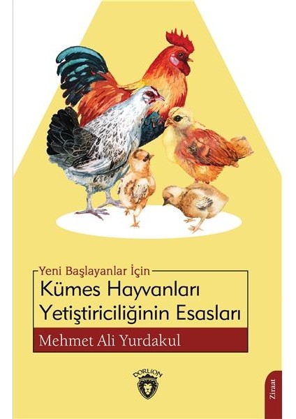 Yeni Başlayanlar Için Kümes Hayvanları Yetiştiriciliğinin Esasları