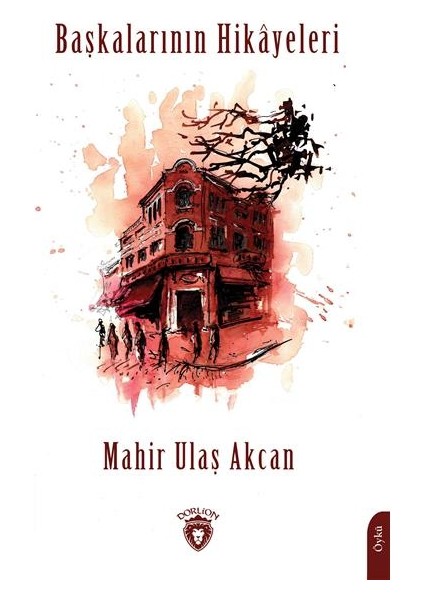 Başkalarının Hikayeleri - Mahir Ulaş Akcan