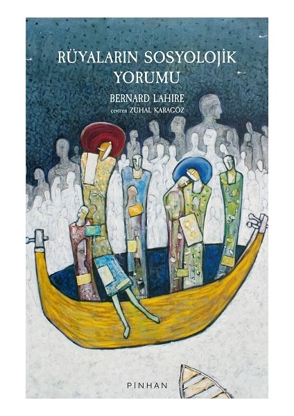 Rüyaların Sosyolojik Yorumu - Bernard Lahire