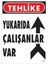 As Grup Pvc Levha Quot;yukarıda Çalışanlar Varquot; 25X35 cm 1