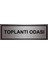 Toplantı Odası Yazılı Kapı Isimliği 10X30 cm 1