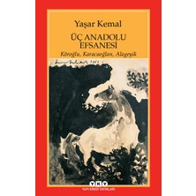 Üç Anadolu  Efsanesi - Yaşar Kemal