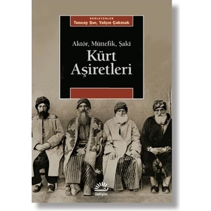 Kürt Aşiretleri Aktör, Müttefik, Şakî - Tuncay Şur & Yalçın Çakmak