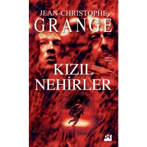 Kızıl Nehirler - Jean-Christophe Grange