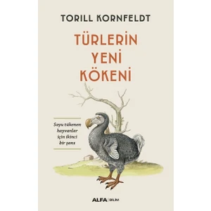 Türlerin Yeni Kökeni - Soyu Tükenen Hayvanlar Için Ikinci Bir Şans - Torill Kornfeldt