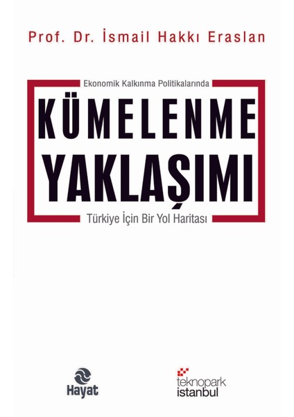 Ekonomik Kalkınma Politikalarında Kümelenme Yaklaşımı
