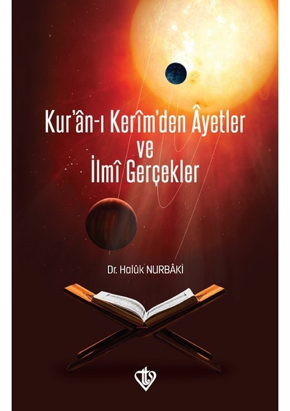 Kur'an-ı Kerim'den Ayetler ve İlmi Gerçekler - Haluk Nurbaki