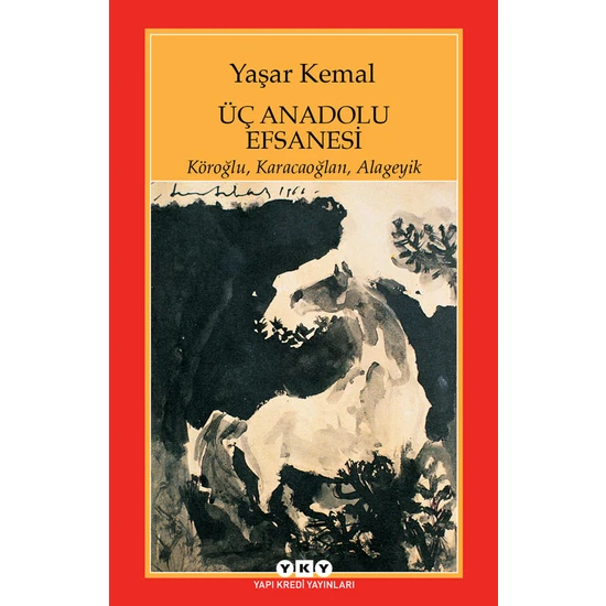 Üç Anadolu  Efsanesi - Yaşar Kemal
