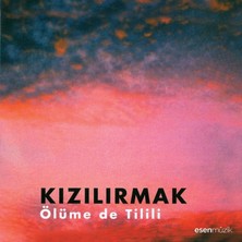 Kızılırmak - Ölüme de Tilili (CD)