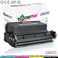 tonermax Samsung MLT-D204E / Pro Xpress M3325 / M3375 M3825 / M3875 / M4025 / M4075 Muadil Toner 10K