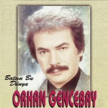 Orhan Gencebay -  Batsın Bu Dünya CD