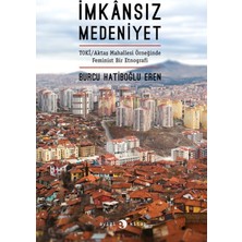 İmkansız Medeniyet Toki: Aktaş Mahallesi Örneğinde Feminist Bir Etnografi