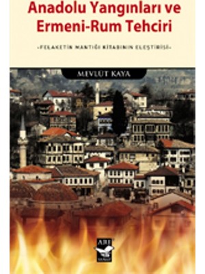 Anadolu Yangınları Ve Ermeni-Rum Tehciri