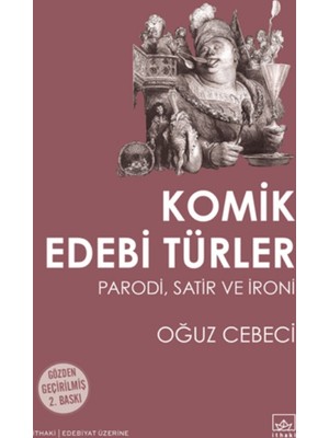 Komik Edebi Türler: Parodi, Satir Ve İroni -Oğuz Cebeci