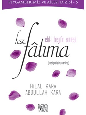 Ehl-İ Beyt'İn Annesi Hz. Fatıma - Abdullah Kara
