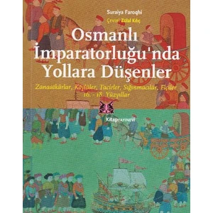Osmanlılar İmparatorluğunda Yollara Düşenler 16.-18. Yy