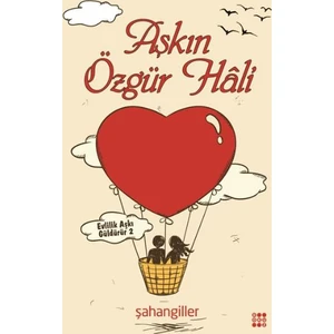 Aşkın Özgür Hali - Şahangiller